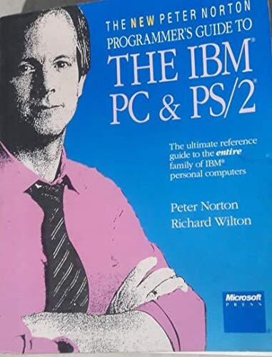 The new Peter Norton programmer's guide to the IBM PC and PS/2
