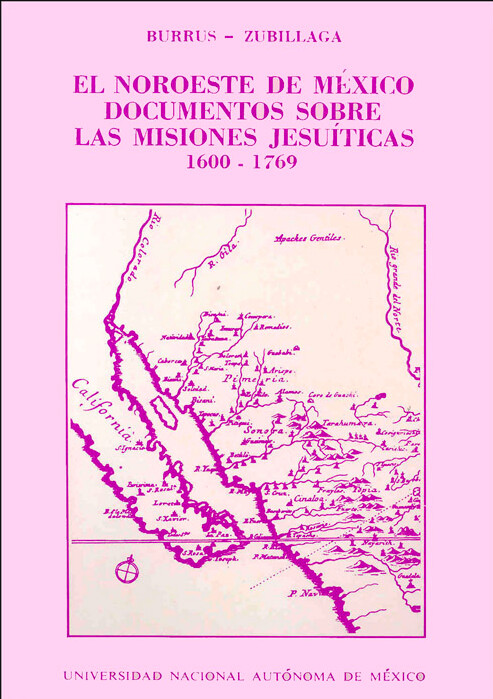 El Noroeste de México: Documentos sobre las Misiones Jesuíticas, 1600-1769