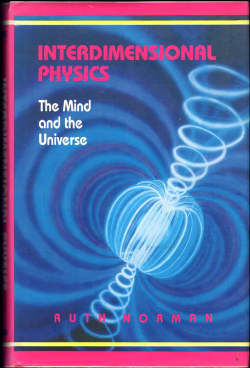 Interdimensional physics :the mind and the universe