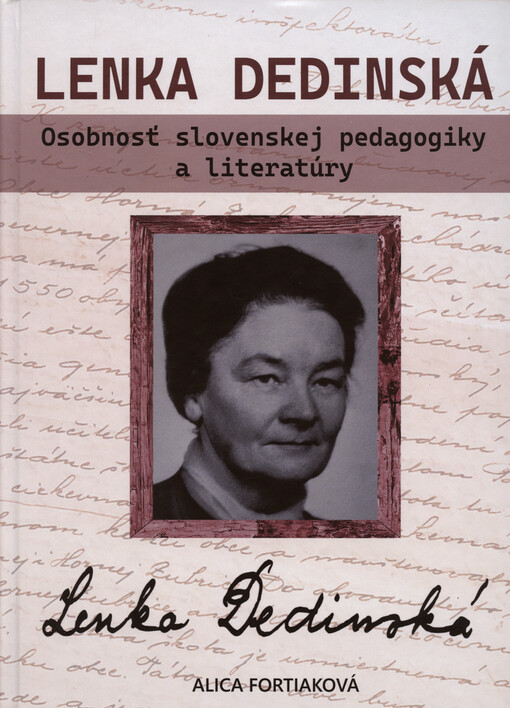 Lenka Dedinská. Osobnosť slovenskej pedagogiky a literatúry