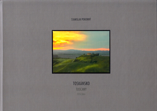 Toskánsko = Tuscany = Toscana