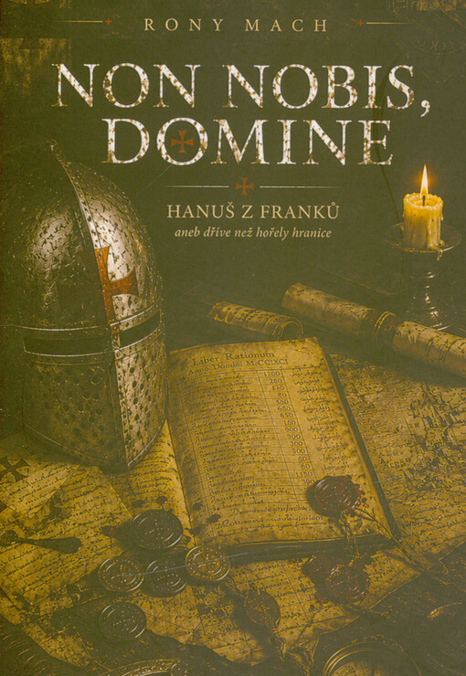 Non nobis, Domine : Hanuš z Franků, aneb, dříve než hořely hranice