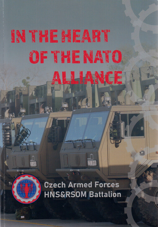 In the heart of the NATO alliance : the Czech armed forces HNS & RSOM battalion