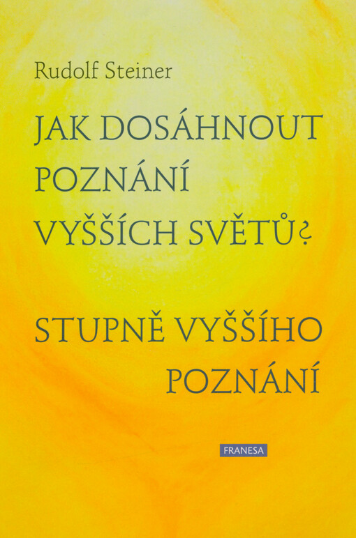 Jak dosáhnout poznání vyšších světů? ; Stupně vyššího poznání