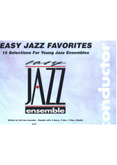 Easy jazz favorites : 15 selections for young jazz ensembles (odkaz v elektronickém katalogu)