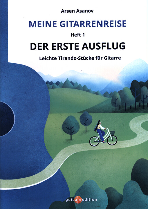 Meine Gitarrenreise. : der erste Ausflug : leichte Tirando-Stücke für Gitarre = My guitar journey : the first trip : easy tirando pieces for guitar. Heft 1