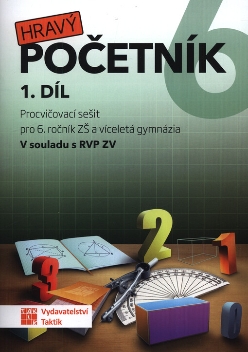 Hravý početník 6 : procvičovací sešit pro 6. ročník ZŠ a víceletá gymnázia : v souladu s RVP ZV