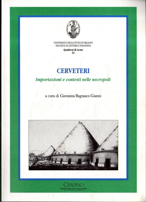 Cerveteri :importazioni e contesti nelle necropoli : una lettura sperimentale di alcune tombe nelle Civiche Raccolte Archeologiche e Nusmismatiche di Milano