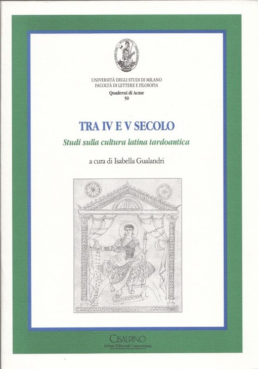 Tra IV e V secolo :studi sulla cultura latina tardoantica