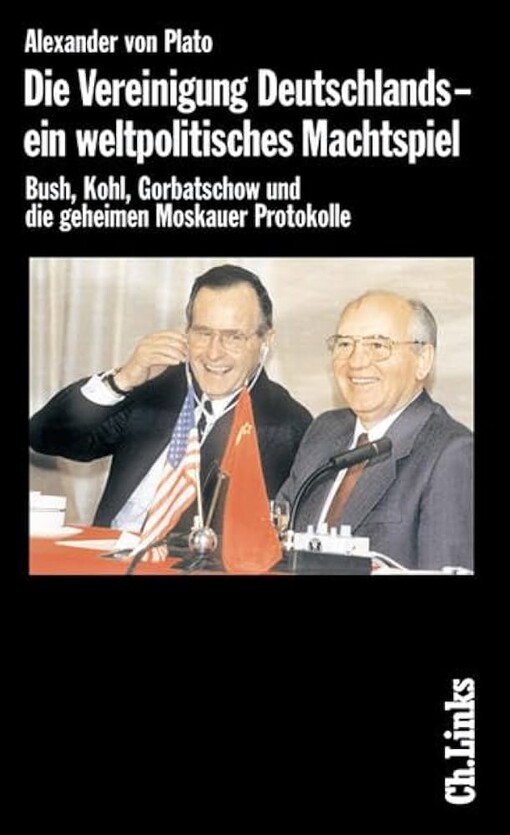 Die Vereinigung Deutschlands - ein weltpolitisches Machtspiel :Bush, Kohl, Gorbatschow un die geheimen Moskauer Protokolle