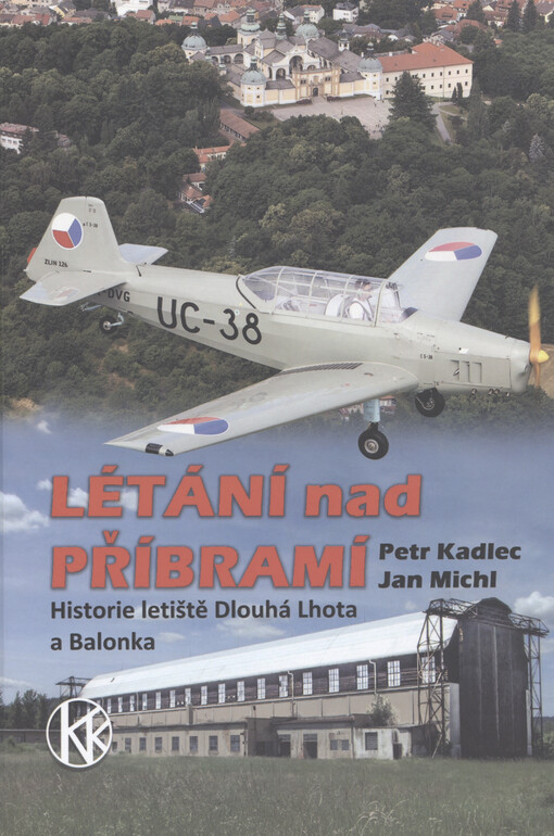 Létání nad Příbramí : historie letiště Dlouhá Lhota a Balonka