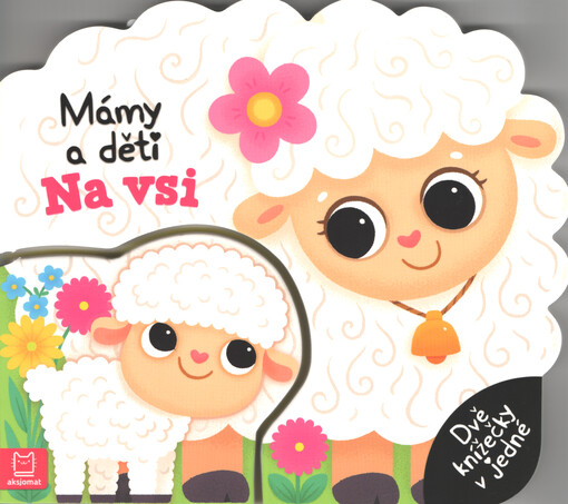 Mámy a děti na vsi : dvě knížečky v jedné