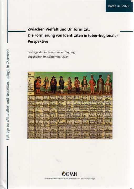 Zwischen Vielfalt und Uniformität - die Formierung von Identitäten in (über-)regionaler Perspektive : Beiträge der internationalen Tagung abgehalten im September 2024