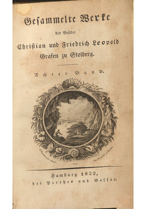 Gesammelte Werke der Brüder Christian und Friedrich Leopold Grafen zu Stolberg. Achter Band, Reise in Deutschland, der Schweiz, Italien und Sicilien in den Jahren 1791-92. Dritter Band