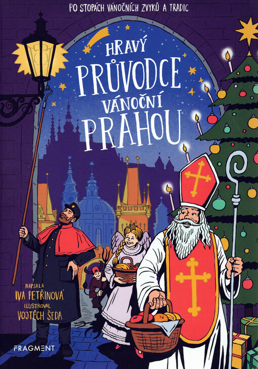 Hravý průvodce vánoční Prahou : po stopách vánočních zvyků a tradic
