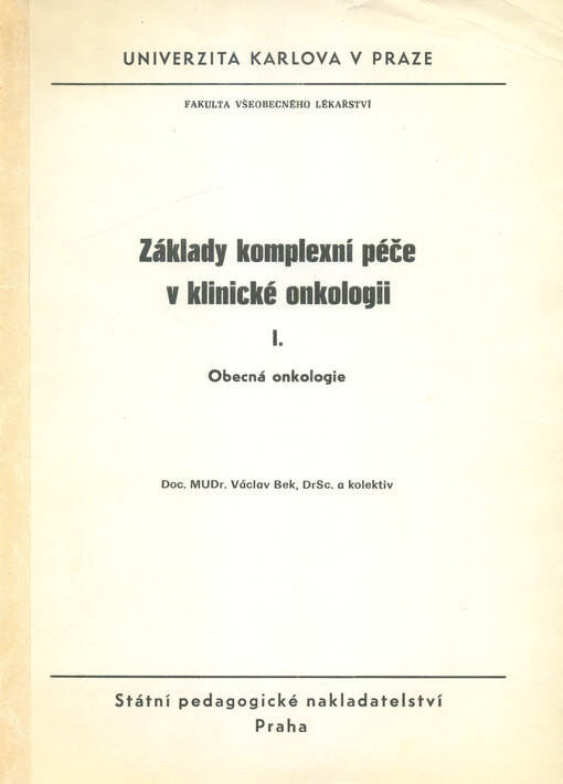 Základy komplexní péče v klinické onkologii. I, Obecná onkologie
