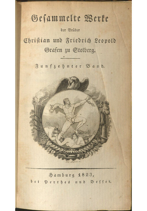 Gesammelte Werke der Brüder Christian und Friedrich Leopold Grafen zu Stolberg. Funfzehnter Band