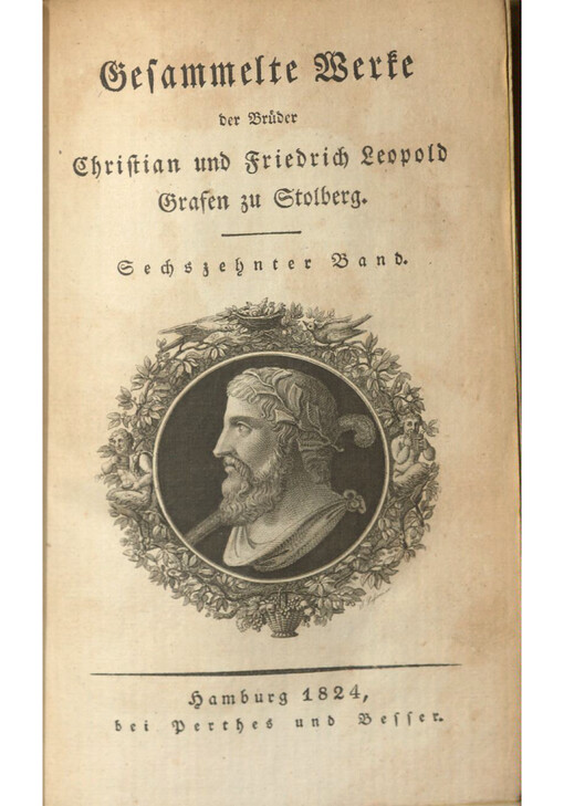 Gesammelte Werke der Brüder Christian und Friedrich Leopold Grafen zu Stolberg. Sechszehnter Band, Gedichte
