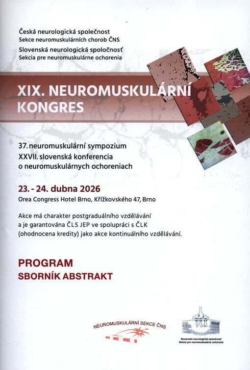 Neuromuskulární kongres ; ... neuromuskulární sympozium ; ... slovenská konferencia o neuromuskulárnych ochoreniach : ... Orea Congress Hotel Brno : program, sborník abstrakt