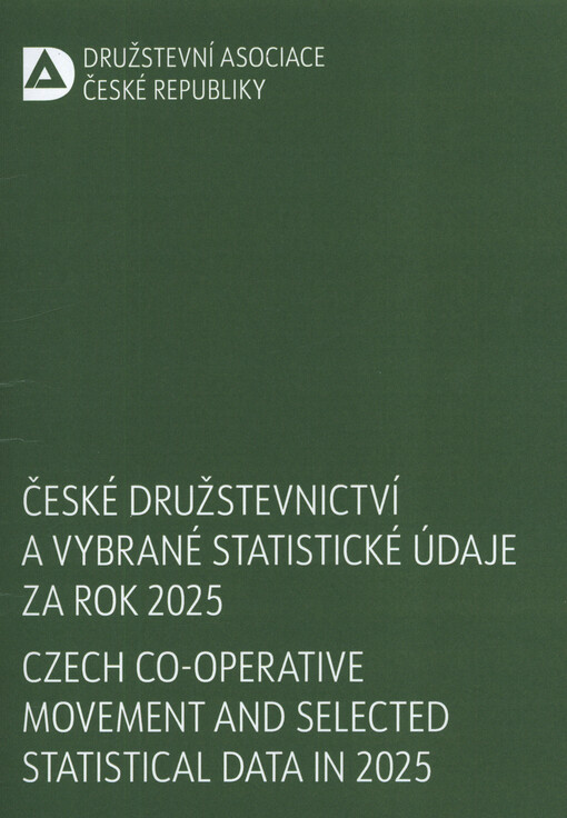České družstevnictví a vybrané statistické údaje za rok ... = Czech co-operative movement and selected statistical data in ...