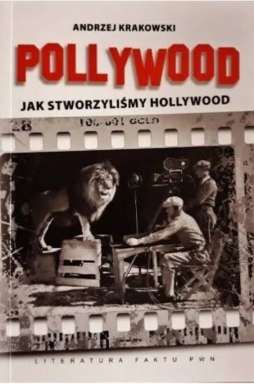 Pollywood :jak stworzyliśmy Hollywood