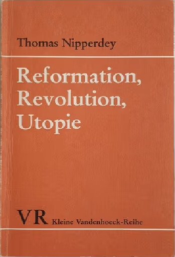 Reformation, Revolution, Utopie :Studien zum 16. Jahrhundert