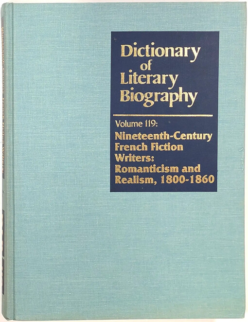 Nineteenth-Century French Fiction Writers: Romanticism and Realism, 1800-1860