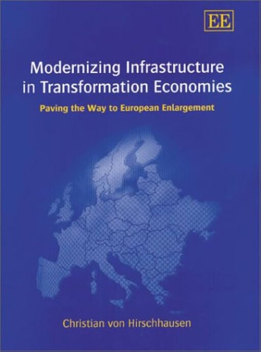 Modernizing infrastructure in transformation economies :paving the way to European enlargement
