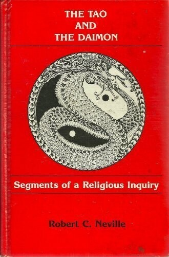 The Tao and the Daimon :segments of a Religious Inquiry