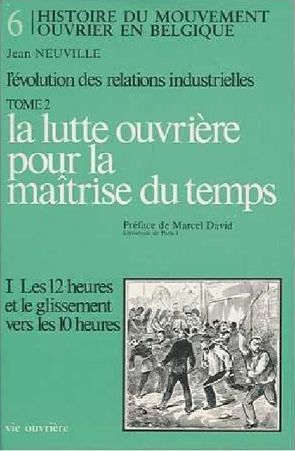 Histoire du mouvement ouvrier en Belgique.6,L'évolution des relations industrielles.