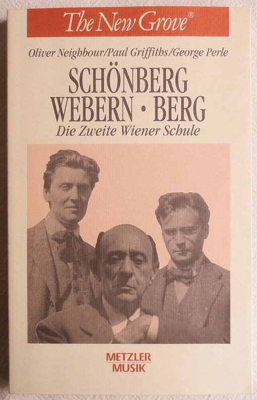 Schönberg, Webern, Berg :die zweite Wiener Schule