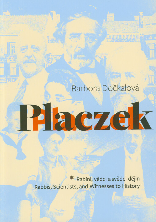 Placzek : rabíni, vědci a svědci dějin