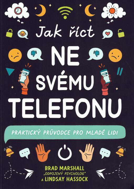 Jak říct ne svému telefonu : praktický průvodce pro mladé lidi