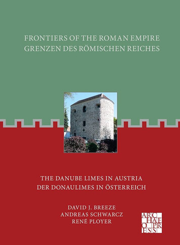 Frontiers of the Roman Empire : The Danube Limes. A Roman River Frontier = Grenzen des römischen Reiches : Der Donaulimes. Eine römische Flussgrenze
