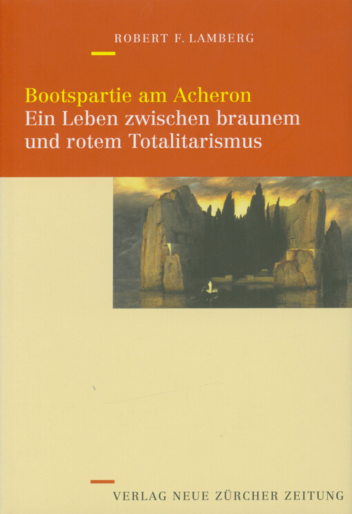 Bootspartie am Acheron : ein Leben zwischen braunem und rotem Totalitarismus