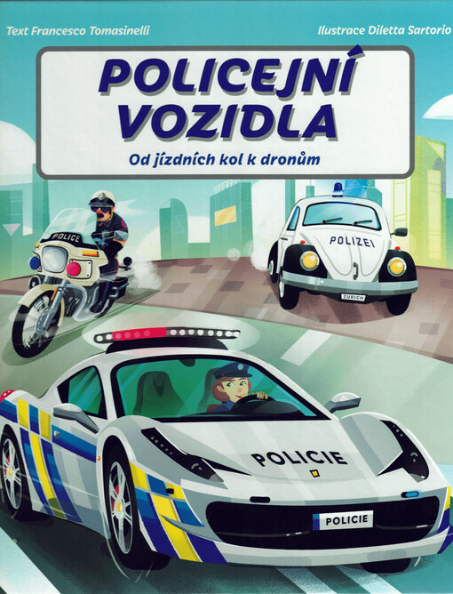 Policejní vozidla : od jizdních kol k dronům