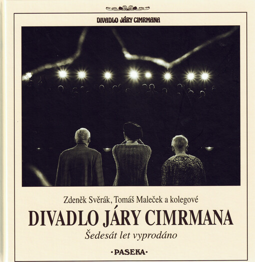 Divadlo Járy Cimrmana : šedesát let vyprodáno