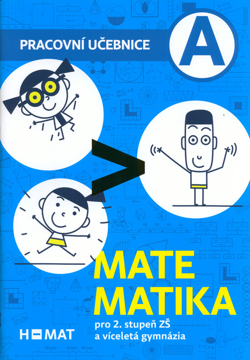 Matematika : pro 2. stupeň ZŠ a víceletá gymnázia. Pracovní učebnice A