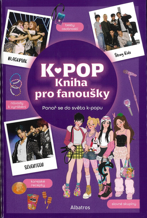 K-pop : kniha pro fanoušky : ponoř se do světa k-popu