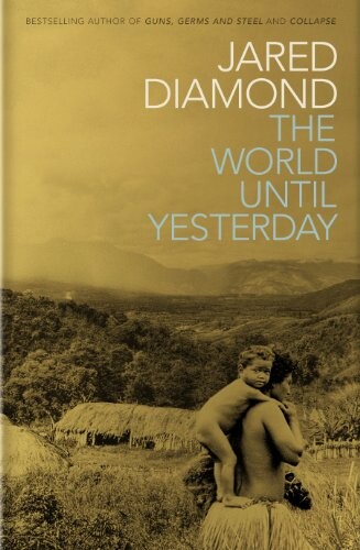 The world until yesterday :what can we learn from traditional societies?
