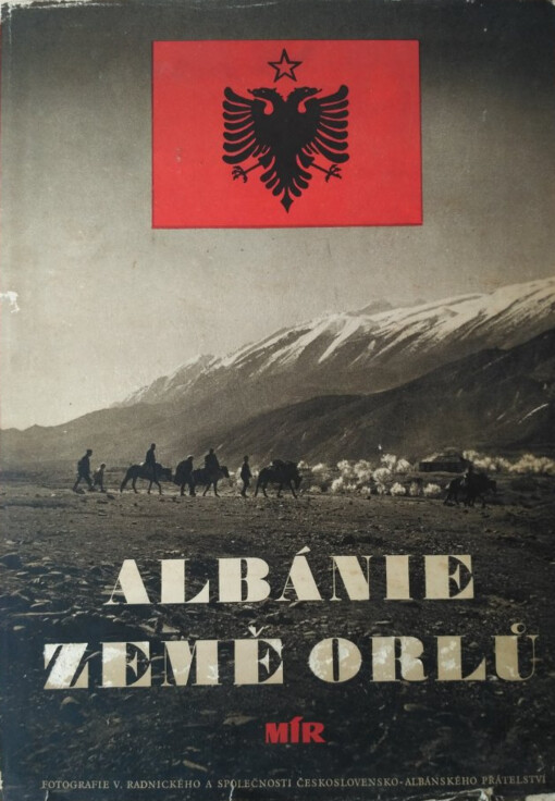 Albánie - země orlů :[soubor umělec. a dokumentárních fot.]