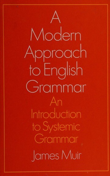 A modern approach to English grammar :an introduction to systemic grammar