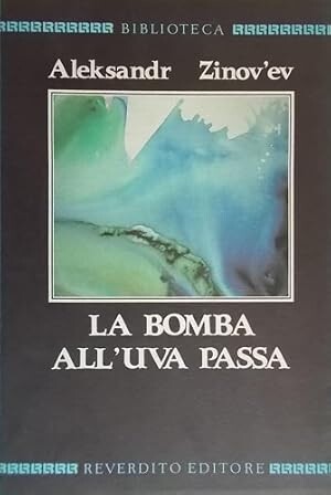 La bomba all'uva passa :romanzo antispionistico