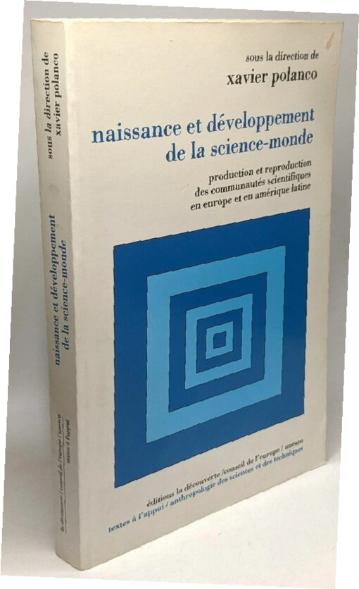 Naissance et développement de la science-monde :production et reproduction des communautés scientifiques en Europe et en Amérique latine