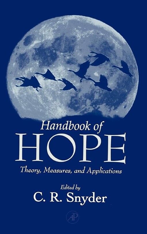 Handbook of hope :theory, measures & applications
