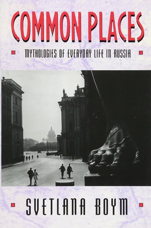 Common placesmythologies of everyday life in Russia