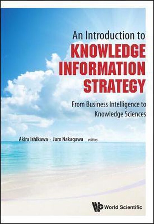An introduction to knowledge information strategy :from business intelligence to knowledge sciences