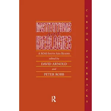 Institutions and ideologies :a SOAS South Asia reader
