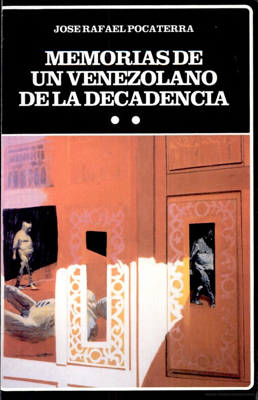 Memorias de un venezolano de la decadencia :Castro: 1899-1908, Gómez: 1909-1919.[T.] 2