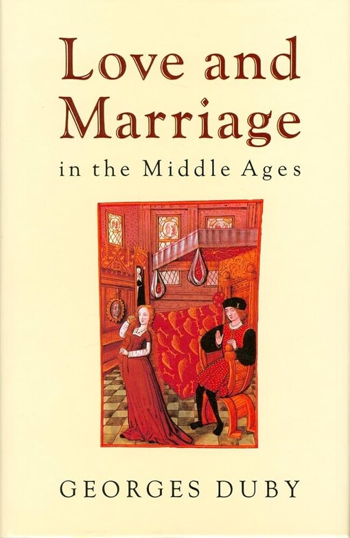 Love and marriage in the Middle Ages